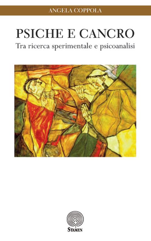 Psiche e cancro. Tra ricerca sperimentale e psicoanalisi - Angela Coppola - copertina