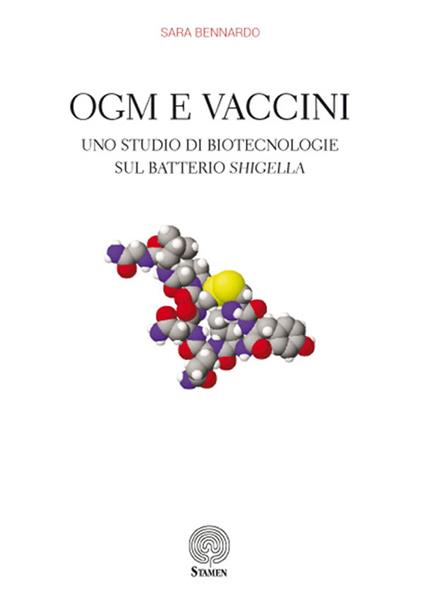 OGM e vaccini. Uno studio di biotecnologie sul batterio Shigella - Sara Bennardo - copertina