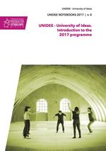 UNIDEE. University of ideas. Introduction to the 2017 programme