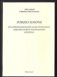 De conflagratione agri puteolani. Simonis Portii neapolitani epistola (rist. anast. Florentiae Torrentino, 1551) - Simone Porzio - copertina