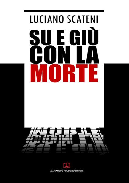 Su e giù con la morte - Luciano Scateni - copertina