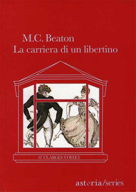 La carriera di un libertino. 67 Clarges Street - M. C. Beaton - copertina