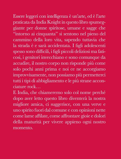 Nel fiore degli anni. Più vecchie, più sagge, più felici - India Knight - 2