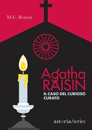 Agatha Raisin e il caso del curioso curato
