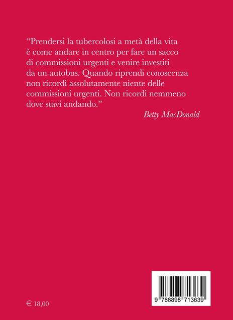 La peste e io. Tutti possono sopravvivere a tutto - Betty MacDonald - 3