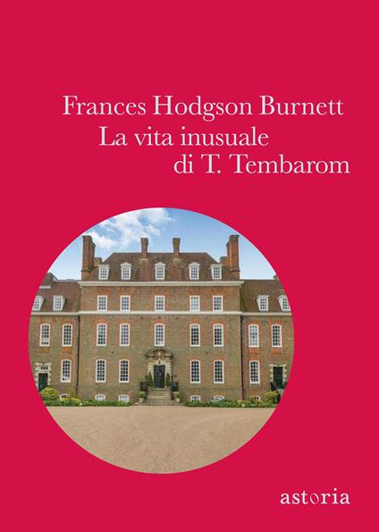 La vita inusuale di T. Tembaron - Frances H. Burnett,Simona Garavelli - ebook