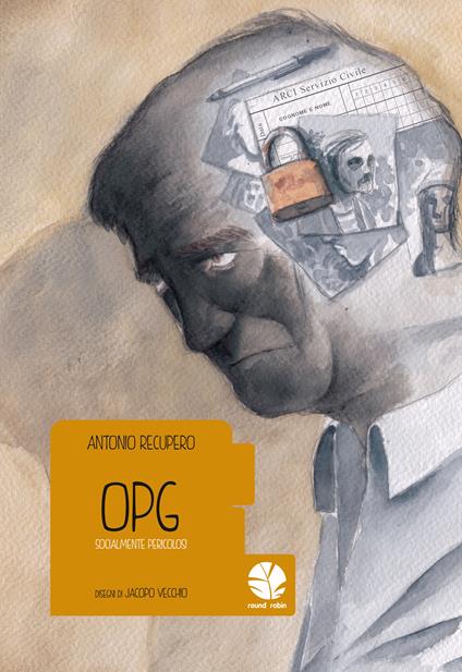 OPG. Socialmente pericolosi - Antonio Recupero,Jacopo Vecchio - ebook