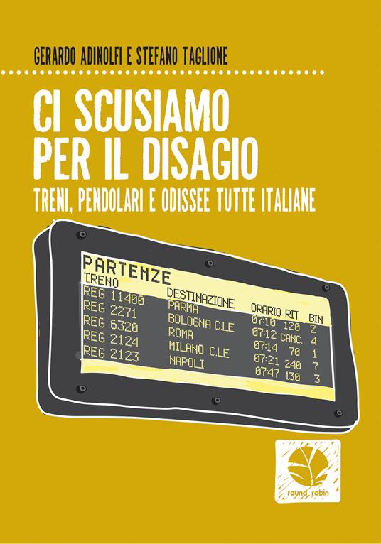 Ci scusiamo per il disagio. Treni, pendolari e odissee tutte italiane - Gerardo Adinolfi,Stefano Taglione - ebook