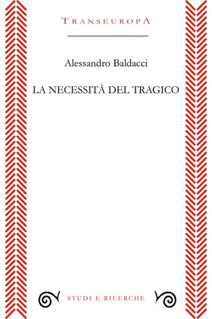 La necessità del tragico - Alessandro Baldacci - copertina