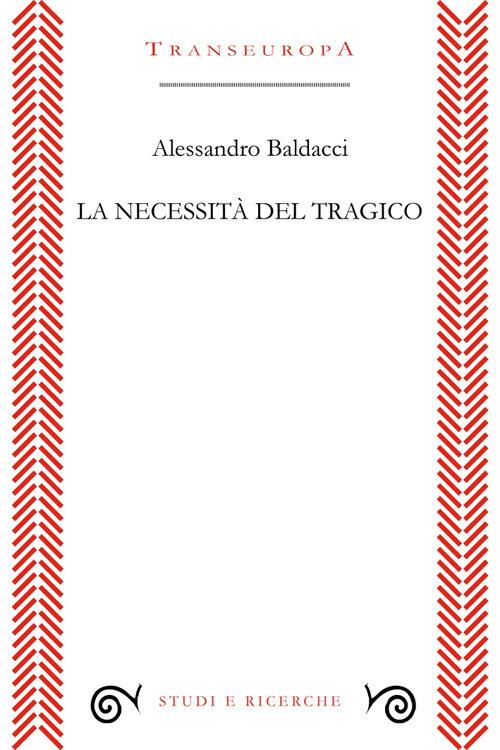 La necessità del tragico - Alessandro Baldacci - copertina