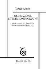 Redenzione e testimonianza gay. Per una rilettura girardiana della Bibbia e della violenza