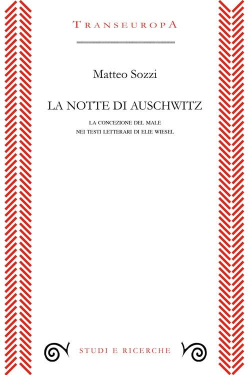 La notte di Auschwitz. La concezione del male nei testi letterari di Elie Wiesel - Matteo Sozzi - copertina