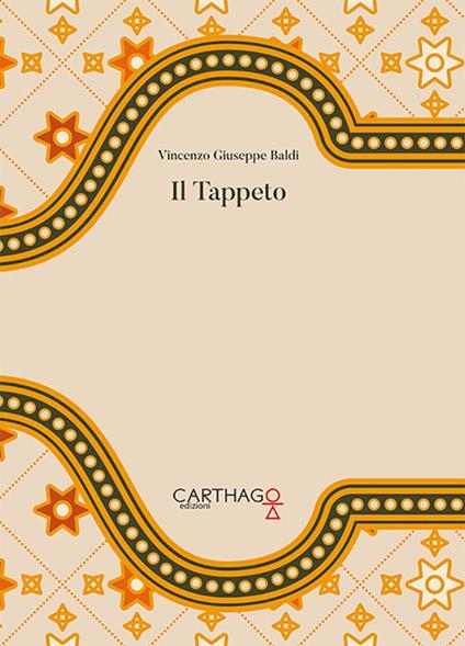 Il tappeto. Incroci di trame possibili - Vincenzo Giuseppe Baldi - copertina