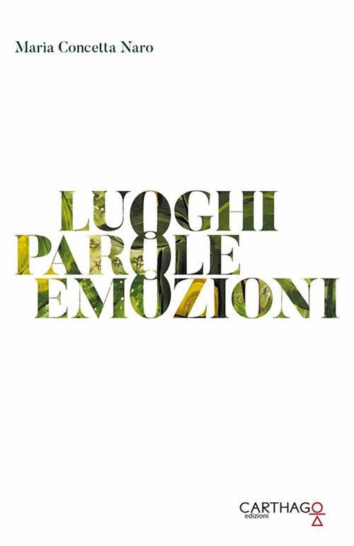 Luoghi. Parole. Emozioni. Nuova ediz. - Maria Concetta Naro - copertina