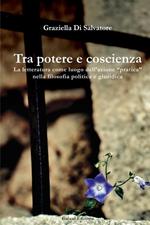 Tra potere e coscienza. La letteratura come luogo dell'azione «pratica» nella filosofia politica e giuridica