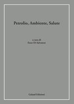 Petrolio, ambiente, salute