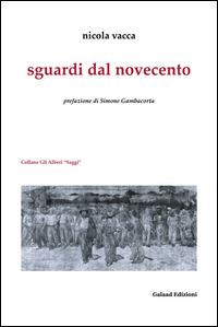 Sguardi dal Novecento - Nicola Vacca - copertina