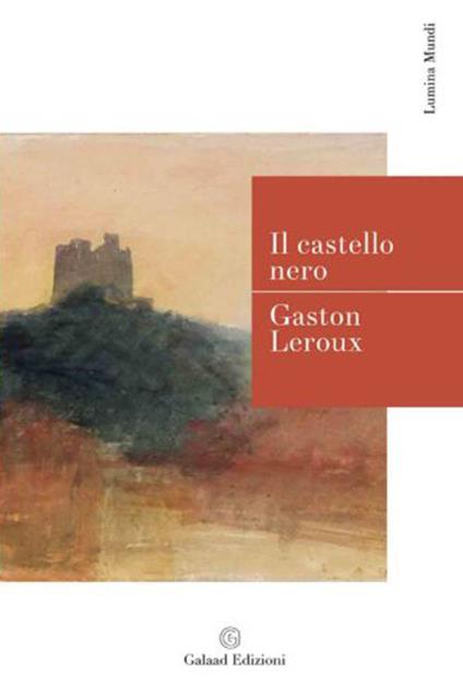 Il castello nero - Gaston Leroux - copertina