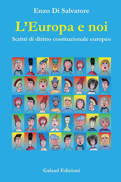 L' Europa e noi. Scritti di diritto costituzionale europeo - Enzo Di Salvatore - copertina