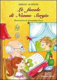 Le favole di nonno Sergio - Sergio Scipioni - copertina