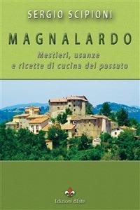 Magnalardo. Mestieri, usanze e ricette di cucina del passato - Sergio Scipioni - ebook