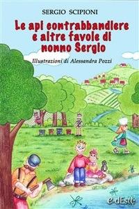 Le api contrabbandiere e altre favole di nonno Sergio - Nonno Sergio - ebook