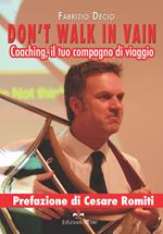 Don't walk in vain. Coaching, il tuo compagno di viaggio