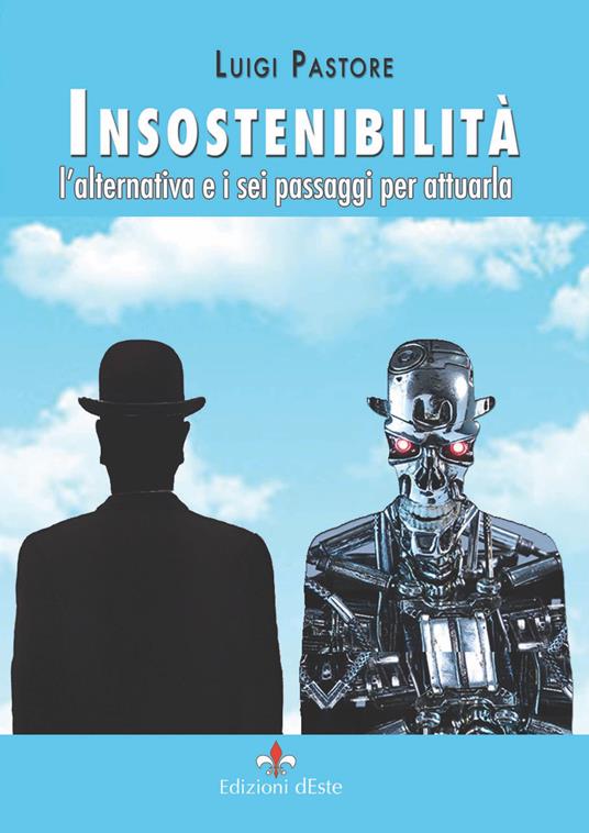 Insostenibilità. L'alternativa e i sei passaggi per attuarla - Luigi Pastore - copertina