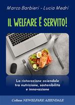 Il welfare è servito! La ristorazione aziendale tra nutrizione, sostenibilità e innovazione