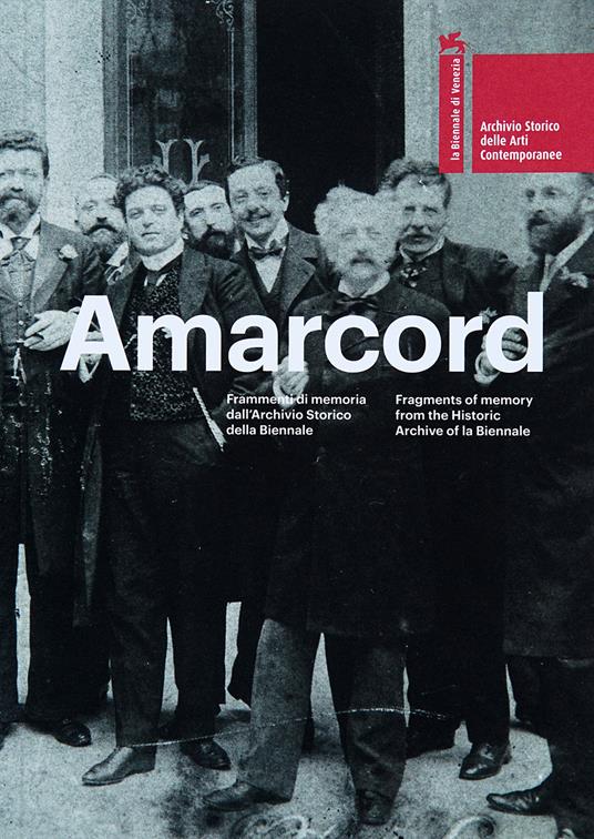 Amarcord. Frammenti di memoria dall'Archivio storico della Biennale. Ediz. multilingue - copertina