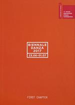 Biennale danza 2017. First chapter. Ediz. italiana e inglese