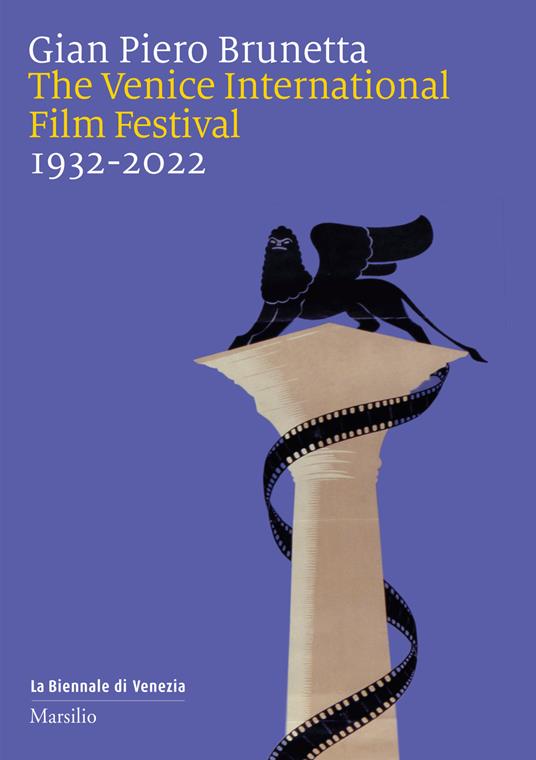 The Venice international film festival 1932-2022 - Gian Piero Brunetta - copertina