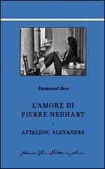 L' amore di Pierre Neuhart-Aftalion, Alexandre
