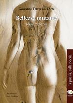 Bellezza mutante. Poesie 2017-2018