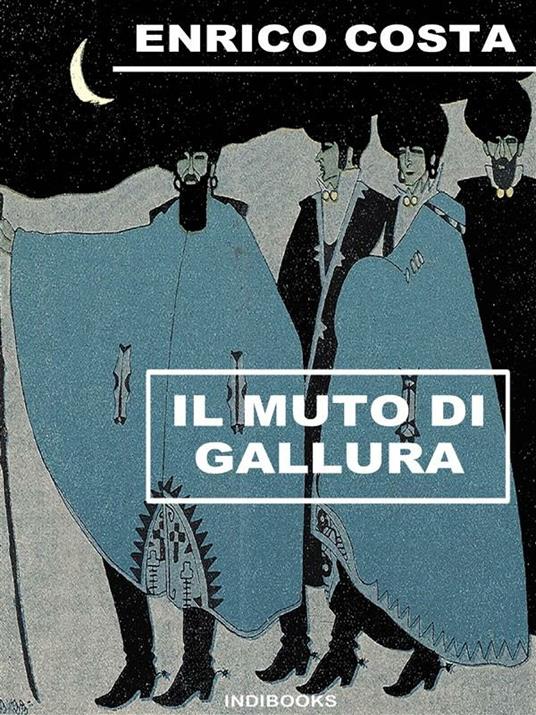 Il muto di Gallura - Enrico Costa,Carlo Mulas - ebook