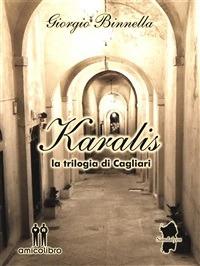 Karalis. La trilogia di Cagliari - Giorgio Binnella - ebook