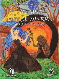 Regina delle ombre. In asulu bisendi - Angelica Piras - ebook