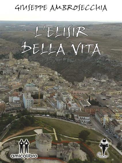 L' elisir della vita - Giuseppe Ambrosecchia - ebook