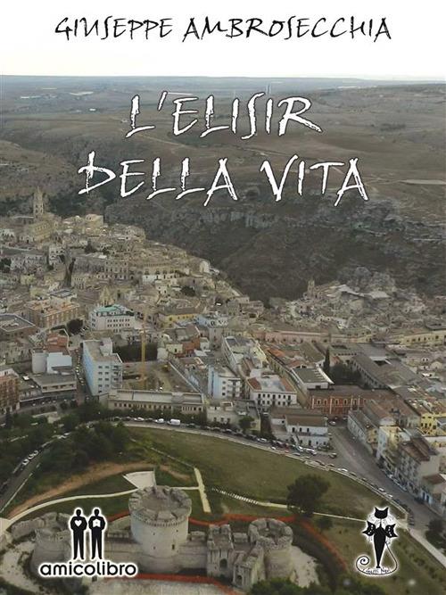 L' elisir della vita - Giuseppe Ambrosecchia - ebook