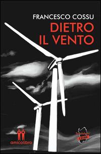 Dietro il vento - Francesco Cossu - copertina