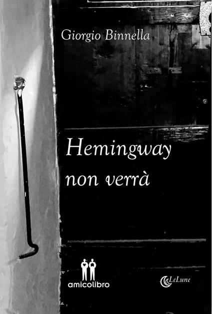 Hemingway non verrà - Giorgio Binnella - copertina