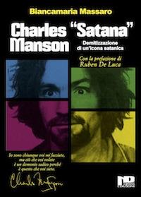 Charles «Satana» Manson. Demitizzazione di un'icona satanica - Biancamaria Massaro - copertina