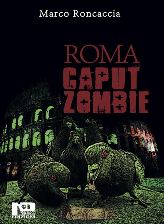 Roma caput zombie - Marco Roncaccia - copertina