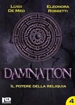 Il potere della reliquia. Damnation. Vol. 4