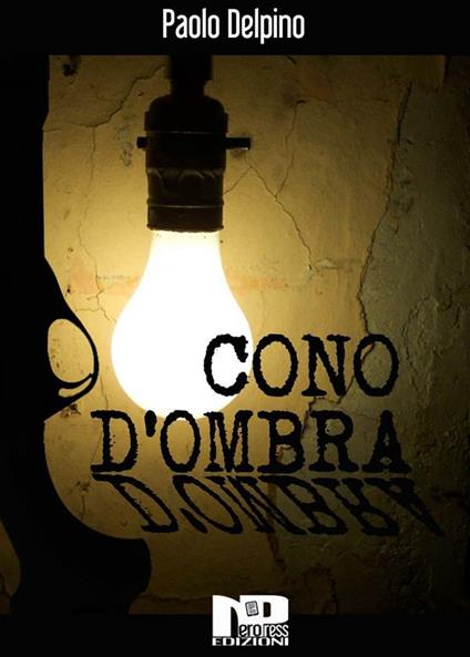 Cono d'ombra - Paolo Delpino - ebook