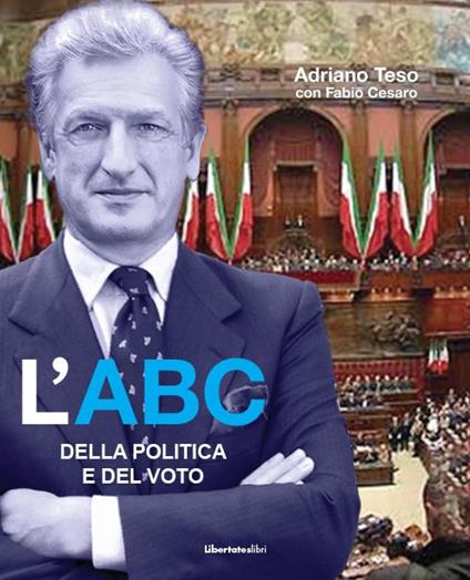 L' ABC della politica e del voto - Adriano Teso,Fabio Cesaro - copertina