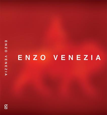 Enzo Venezia. Pitture, video, installazioni. Ediz. illustrata - Enzo Venezia,Emilia Valenza,Giuseppe Di Benedetto - copertina