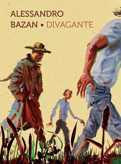 Alessandro Bazan. Divagante. Catalogo della mostra (Marsala, 16 luglio-16 ottobre 2016). Ediz. italiana e inglese - copertina