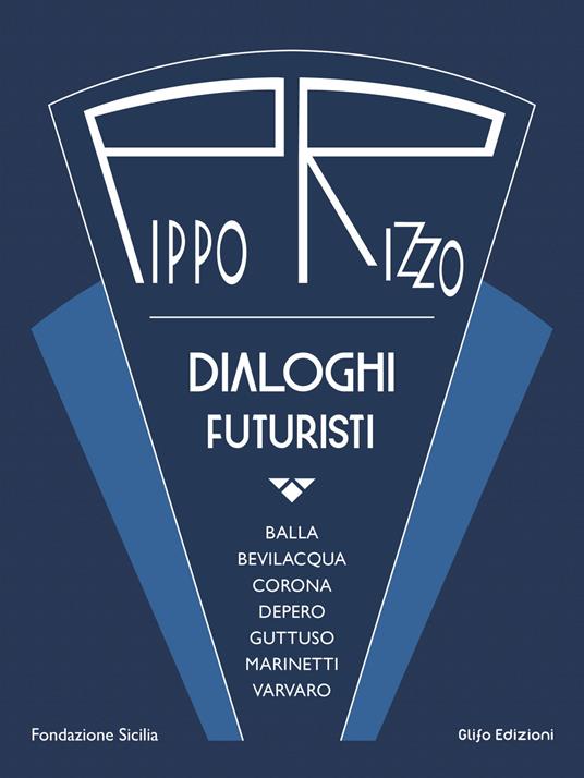 Pippo Rizzo. Dialoghi futuristi. Ediz. a colori - copertina