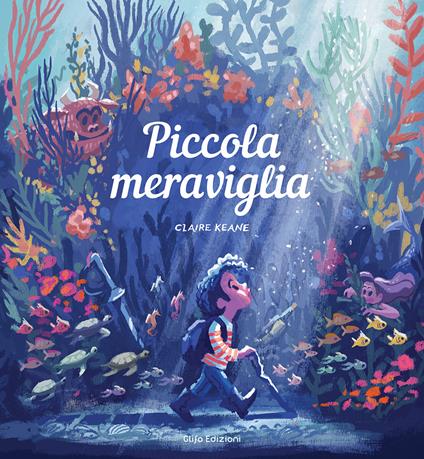 Piccola meraviglia. Ediz. illustrata - Claire Keane - copertina